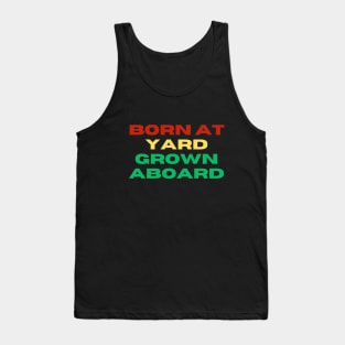 Born At Yard Grown Aboard in the Colour of Red, Yellow and Green Tank Top